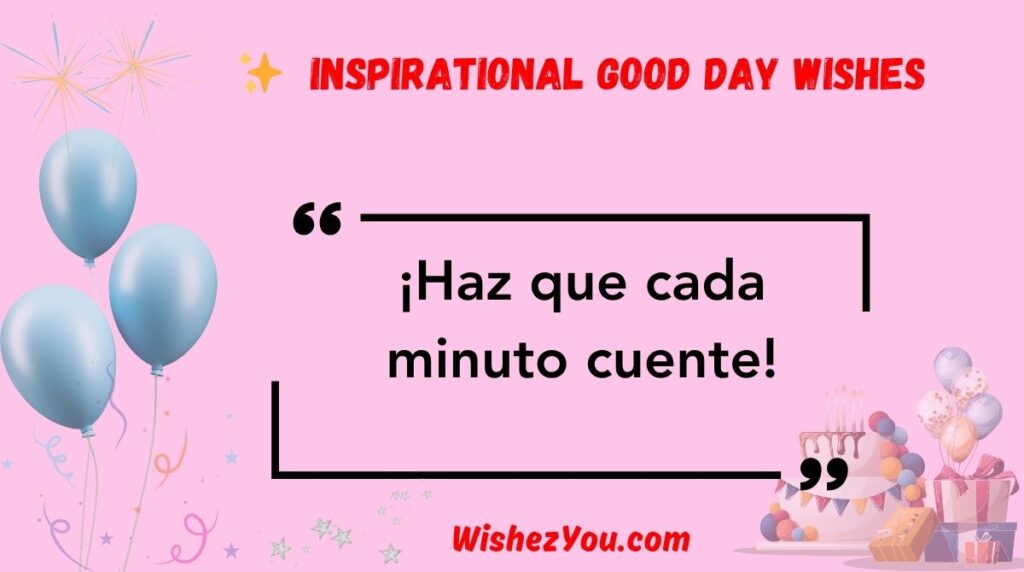  Inspirational Good Day Wishes