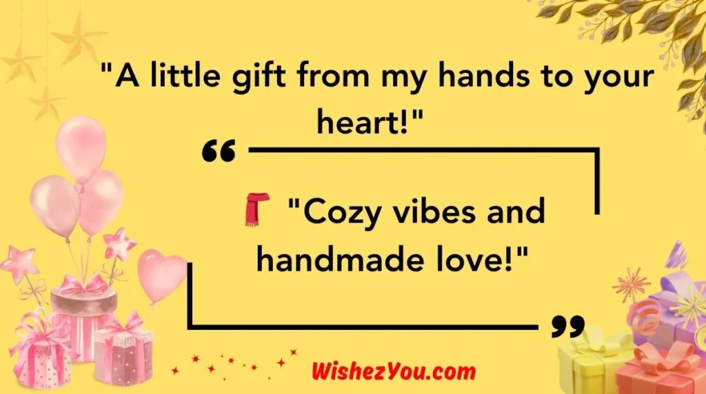 "A little gift from my hands to your heart!"