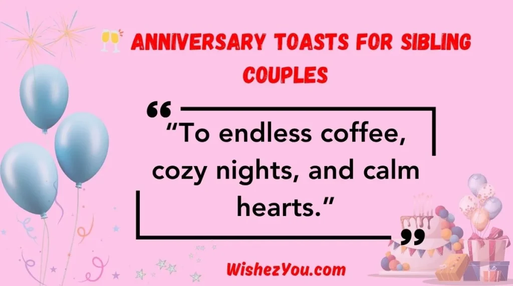  Anniversary Toasts for Sibling Couples