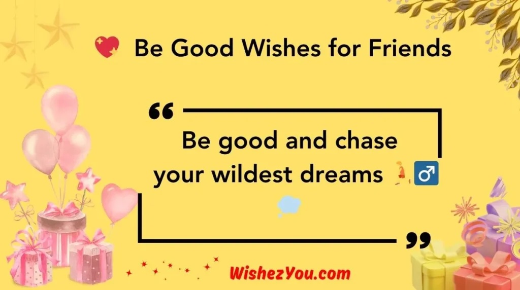 Be Good Wishes for Friends