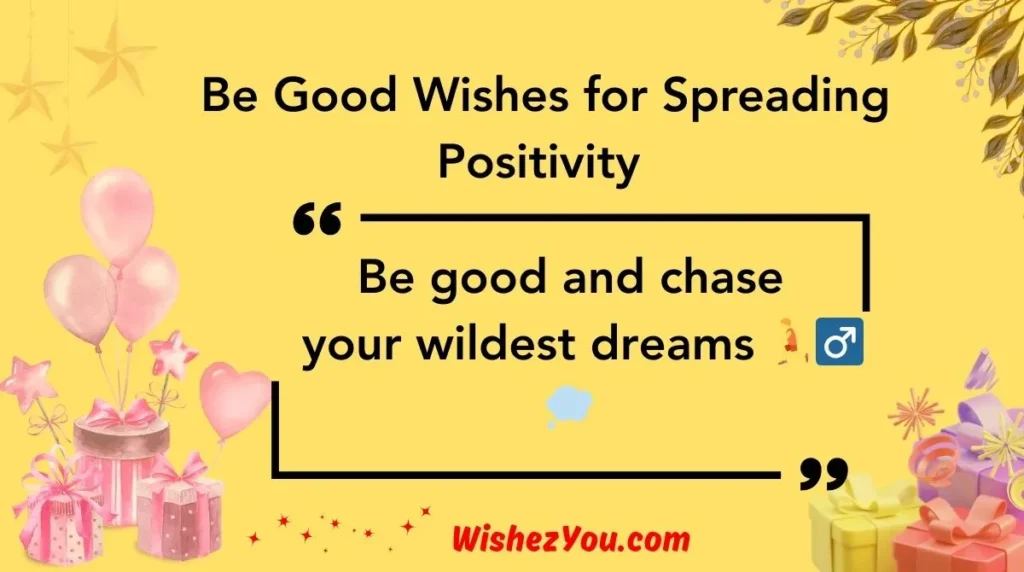 Be Good Wishes for Spreading Positivity