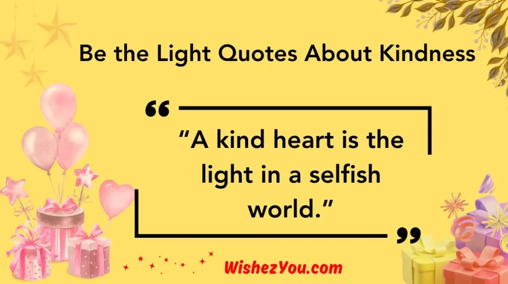  Be the Light Quotes About Kindness