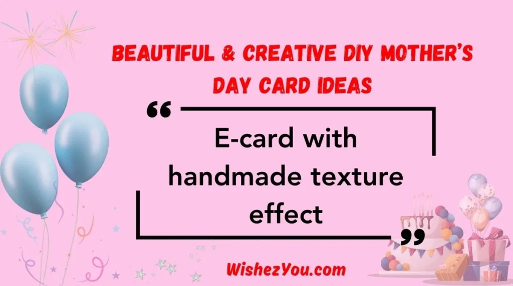 Beautiful & Creative DIY Mother’s Day Card Ideas