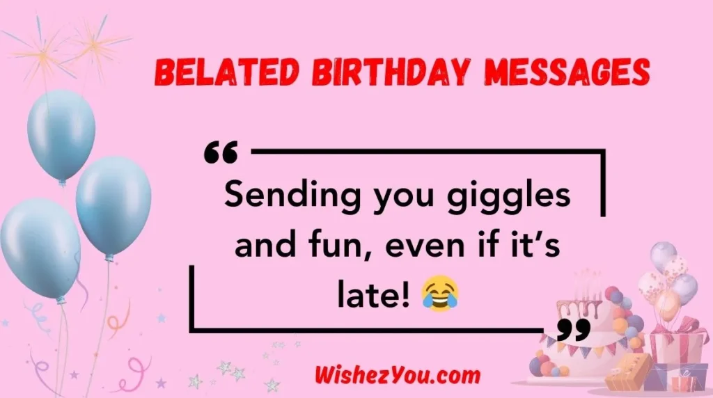 Belated Birthday Messages