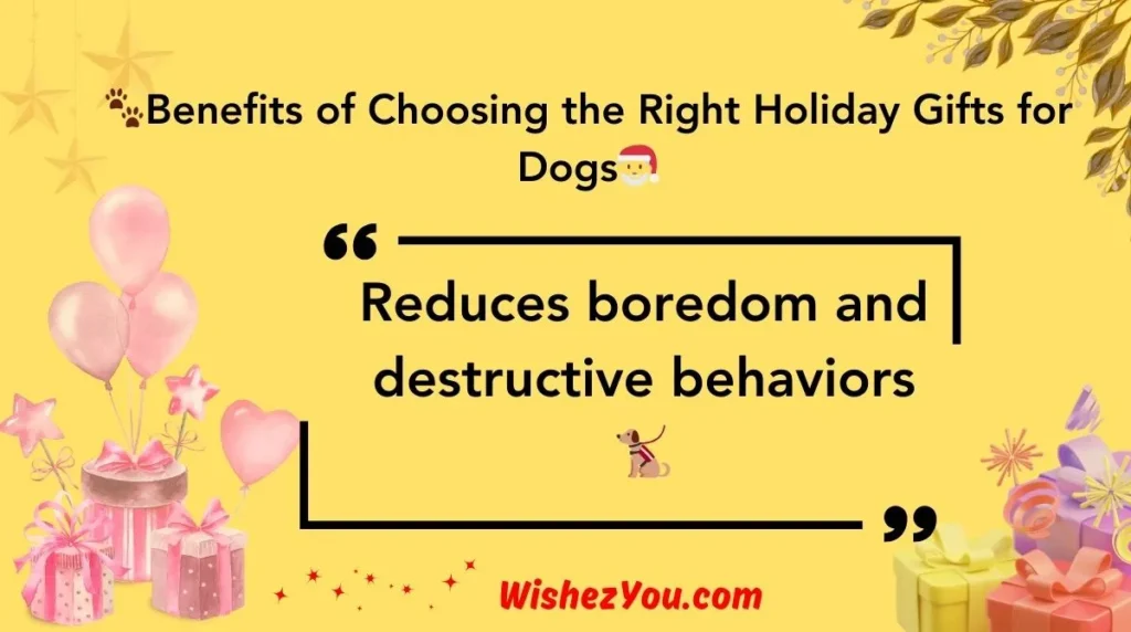 Benefits of Choosing the Right Holiday Gifts for Dogs