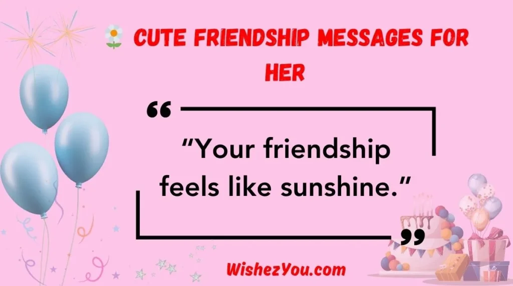  Cute Friendship Messages for Her
