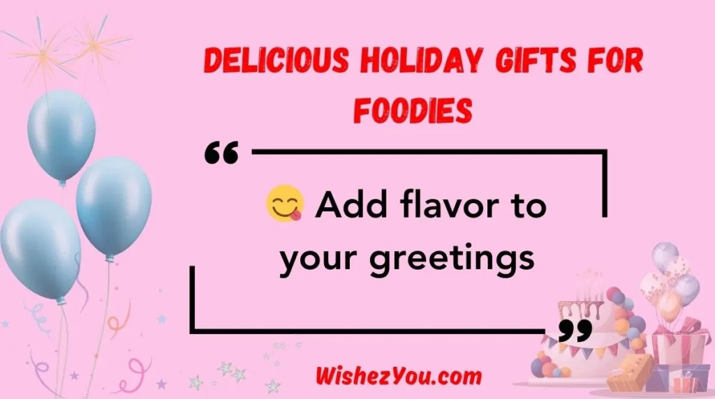 Delicious Holiday Gifts for Foodies