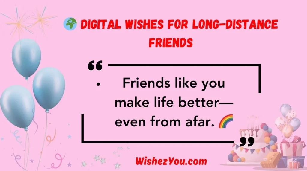 Digital Wishes for Long-Distance Friends