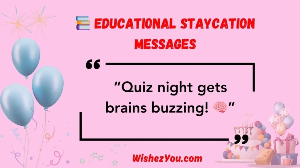 . Educational Staycation Messages