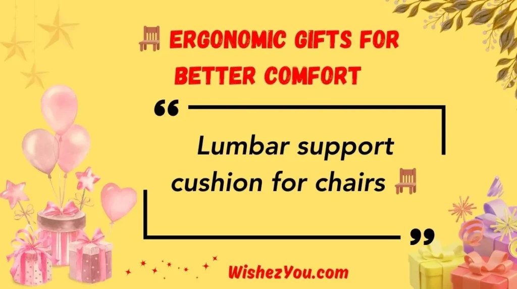  Ergonomic Gifts for Better Comfort