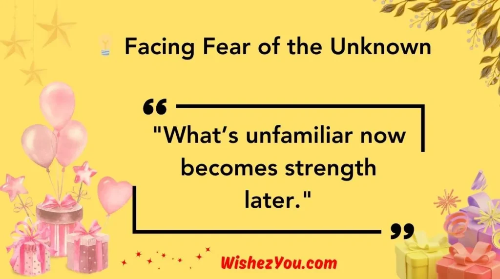  Facing Fear of the Unknown