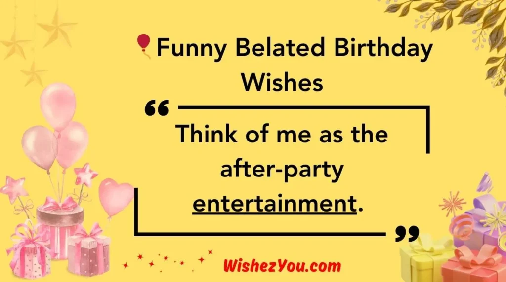 Funny Belated Birthday Wishes