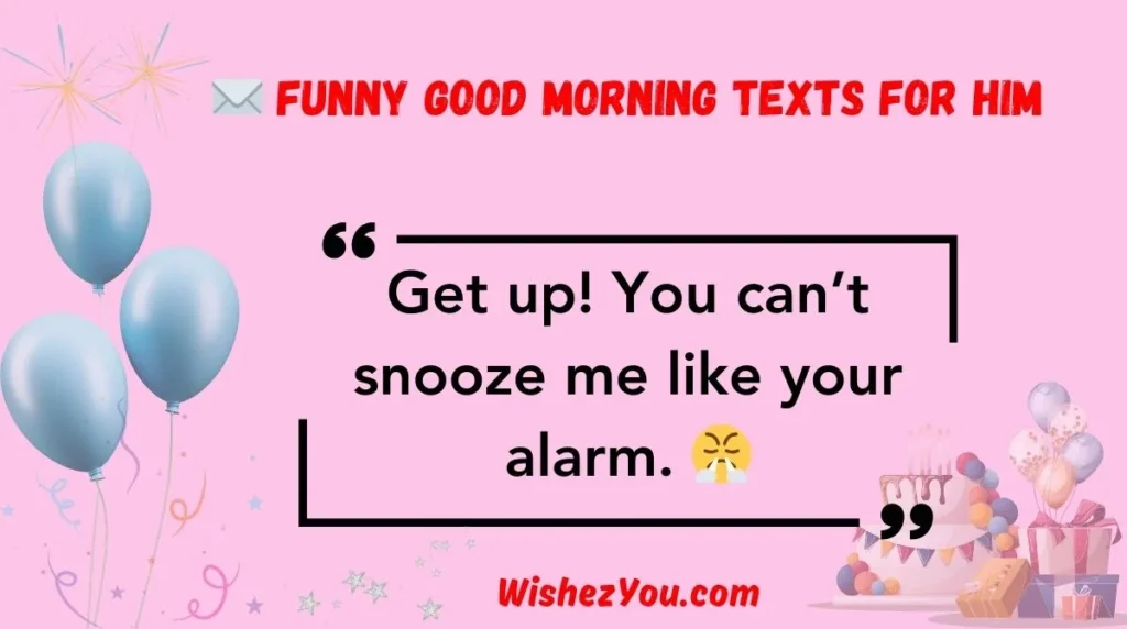  Funny Good Morning Texts for Him