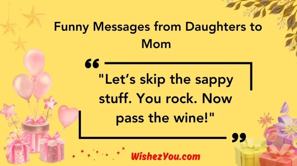  Funny Messages from Daughters to Mom