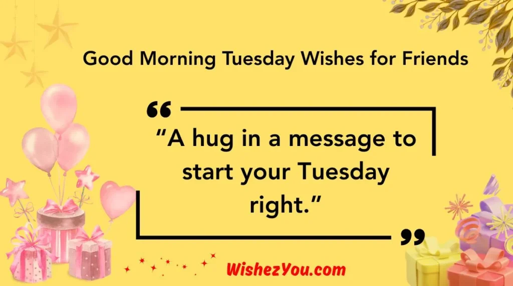 Good Morning Tuesday Wishes for Friends