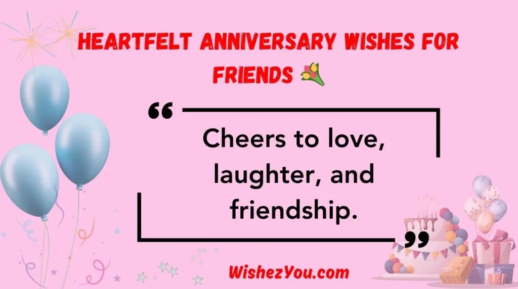 Heartfelt Anniversary Wishes for Friends 
