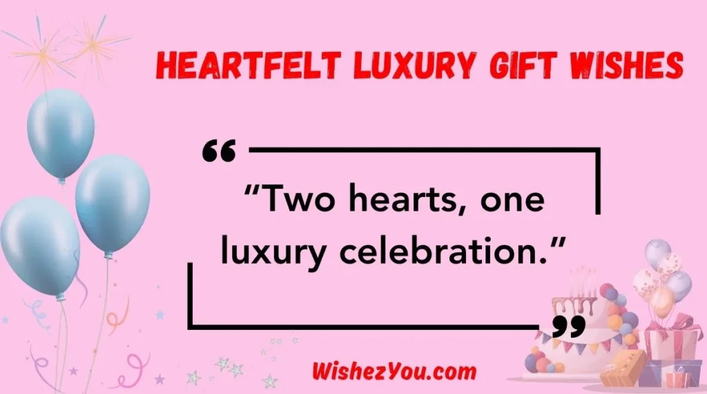 Heartfelt Luxury Gift Wishes