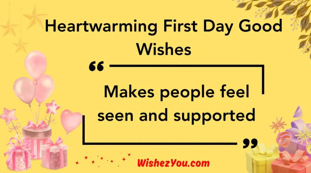 Heartwarming First Day Good Wishes