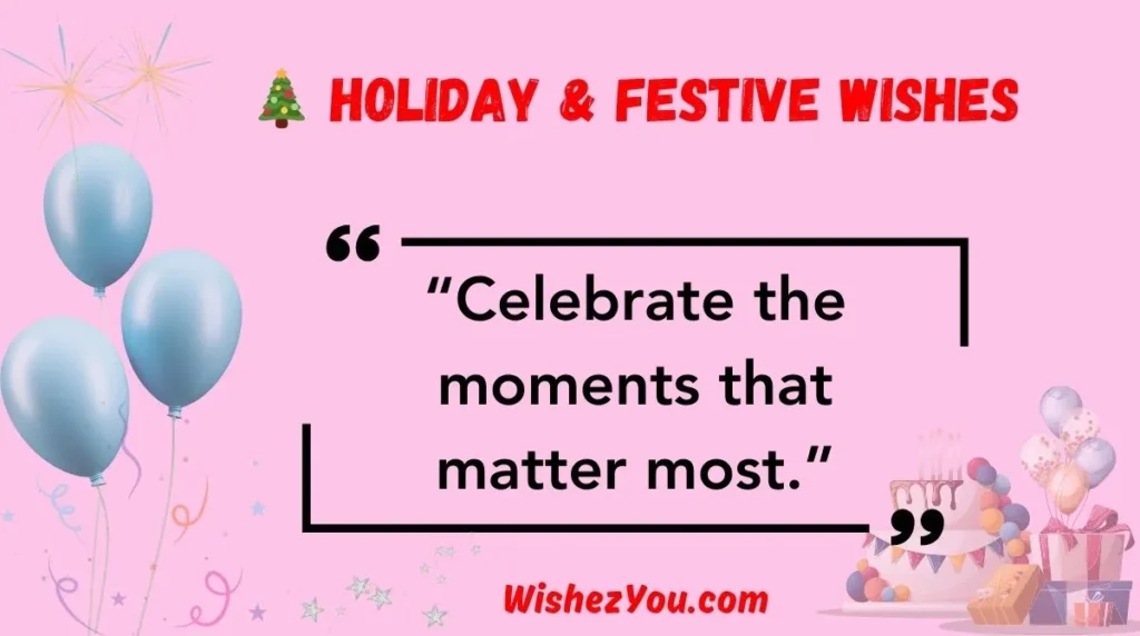  Holiday & Festive Wishes