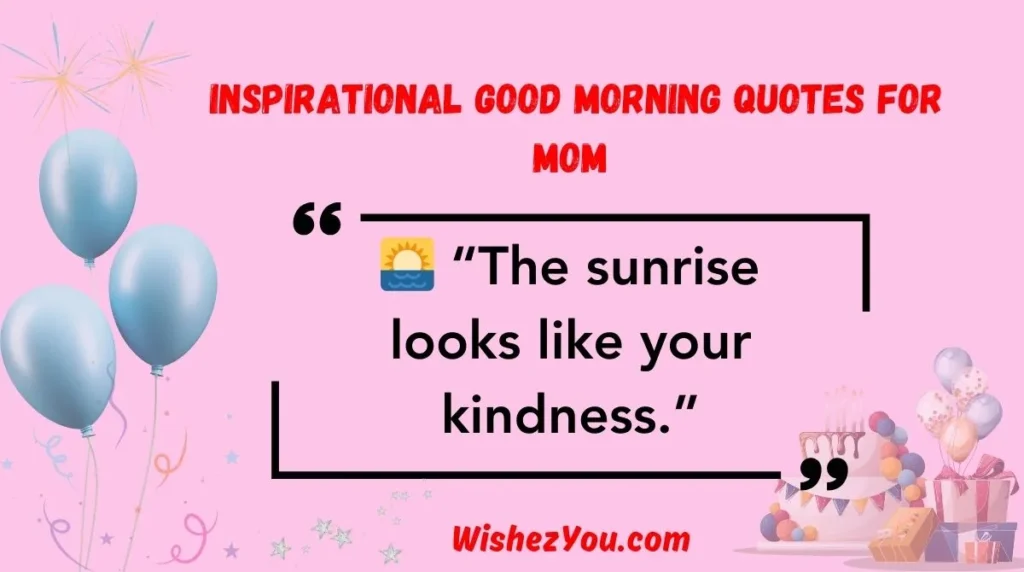  Inspirational Good Morning Quotes for Mom