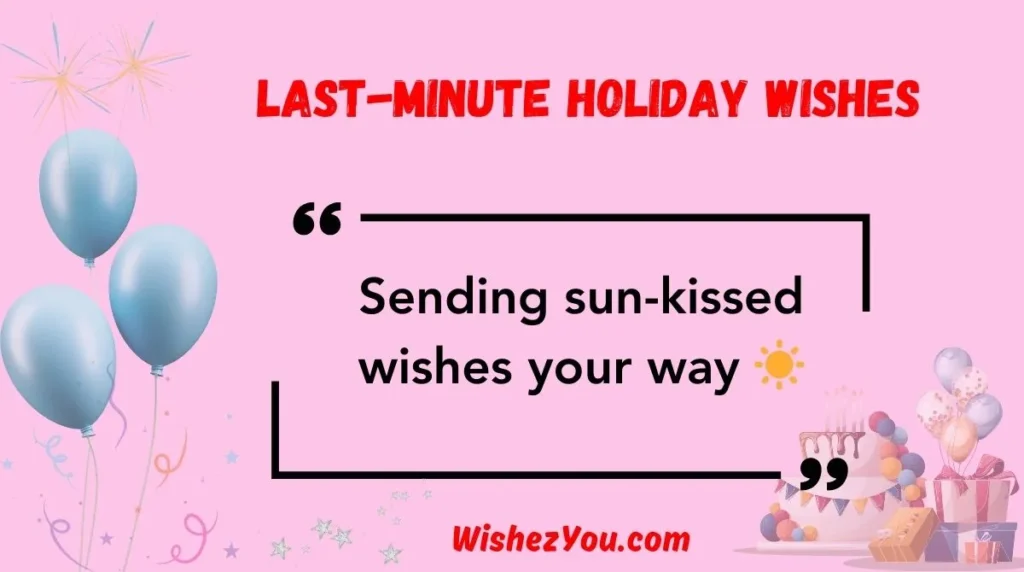 Last-Minute Holiday Wishes