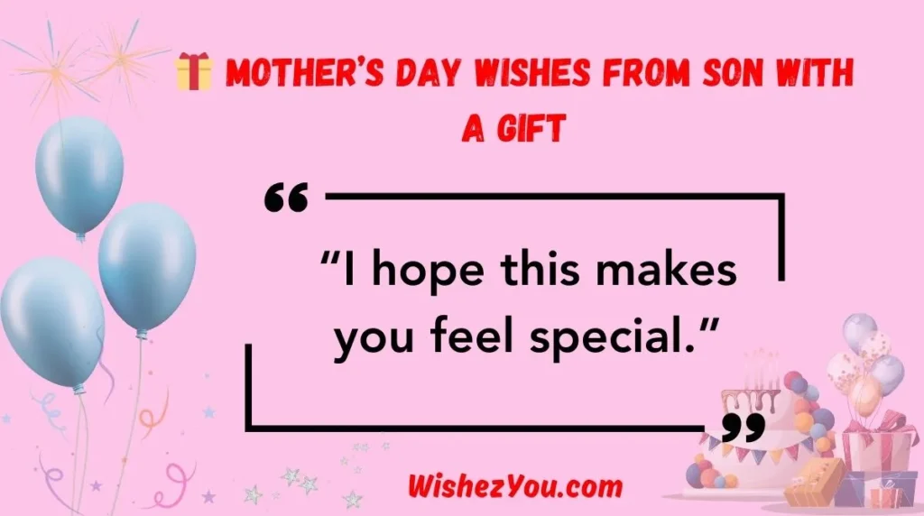  Mother’s Day Wishes from Son with a Gift