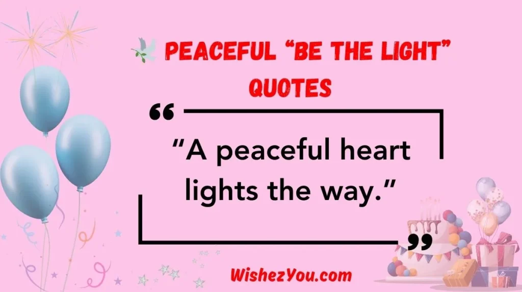  Peaceful “Be the Light” Quotes