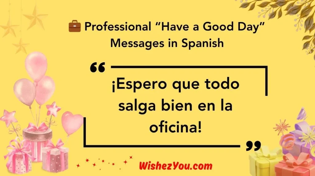  Professional “Have a Good Day” Messages in Spanish