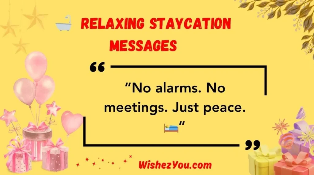 . Relaxing Staycation Messages