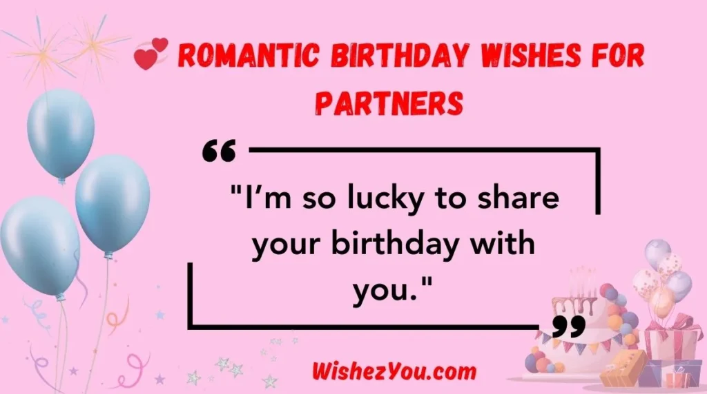  Romantic Birthday Wishes for Partners