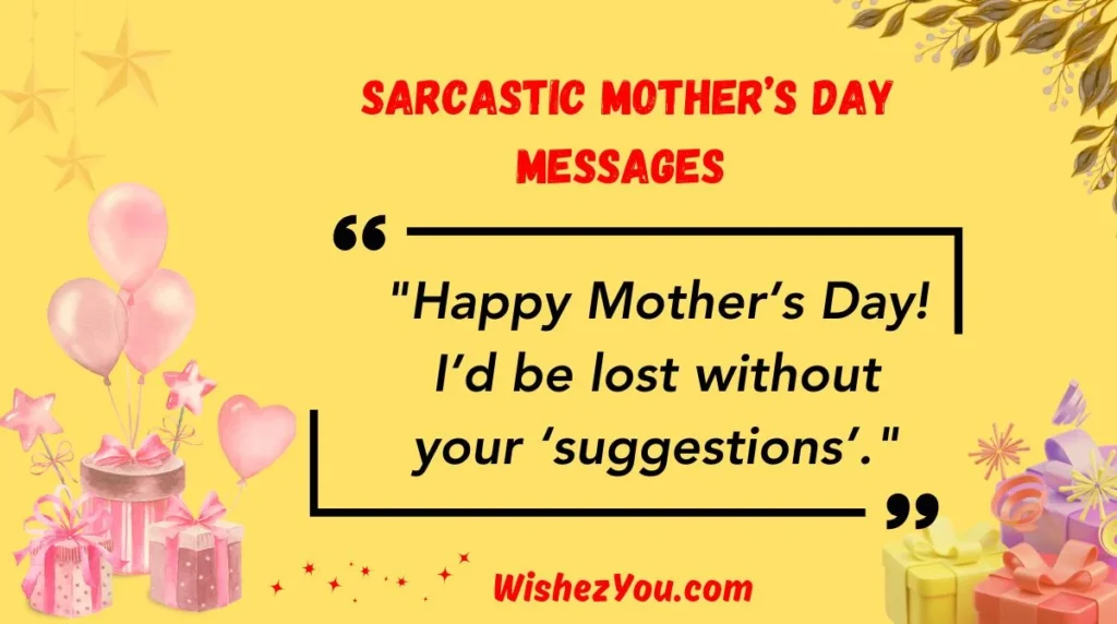 Sarcastic Mother’s Day Messages