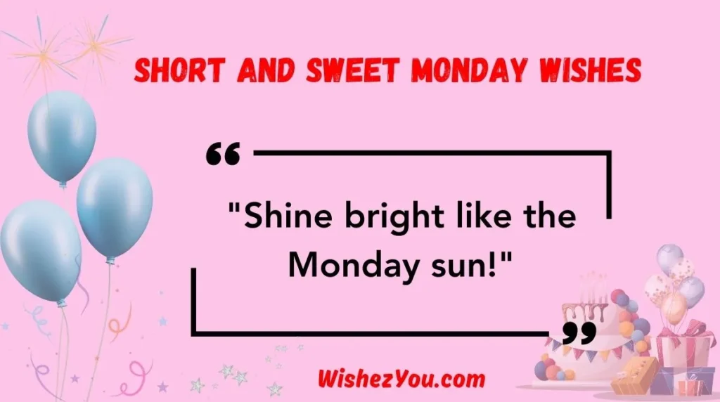 Short and Sweet Monday Wishes
