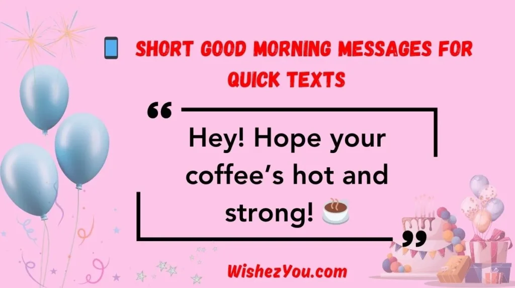  Short Good Morning Messages for Quick Texts