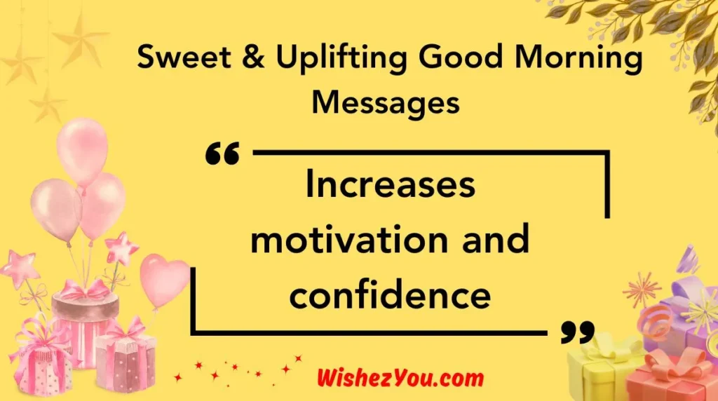 Sweet & Uplifting Good Morning Messages