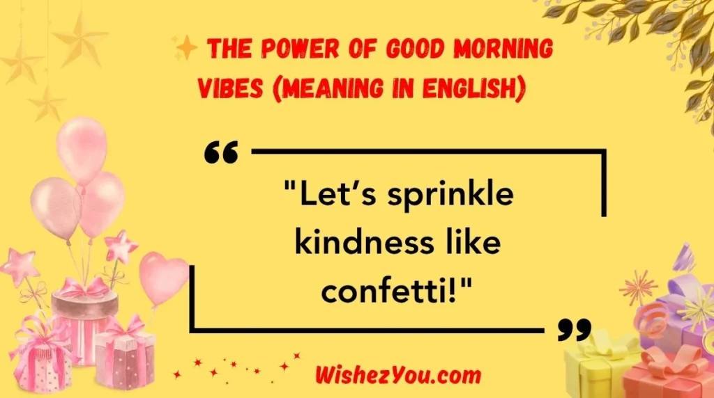 The Power of Good Morning Vibes (Meaning in English)