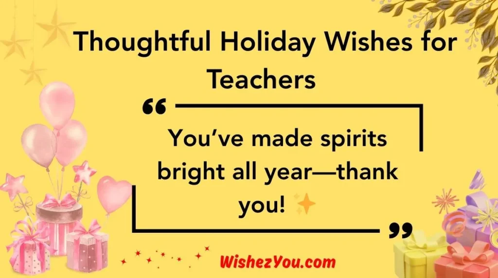 Thoughtful Holiday Wishes for Teachers