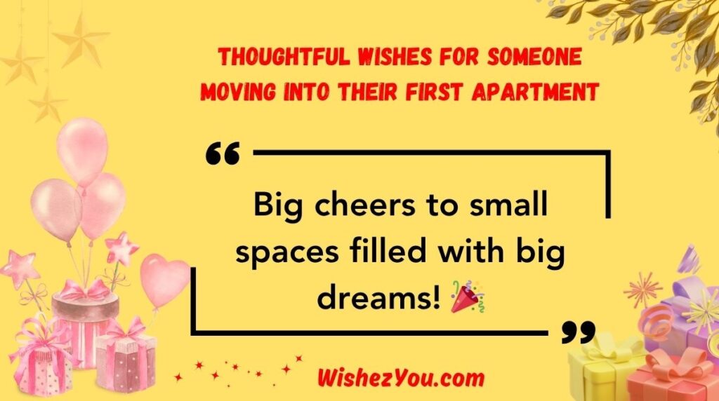 Thoughtful Wishes for Someone Moving Into Their First Apartment