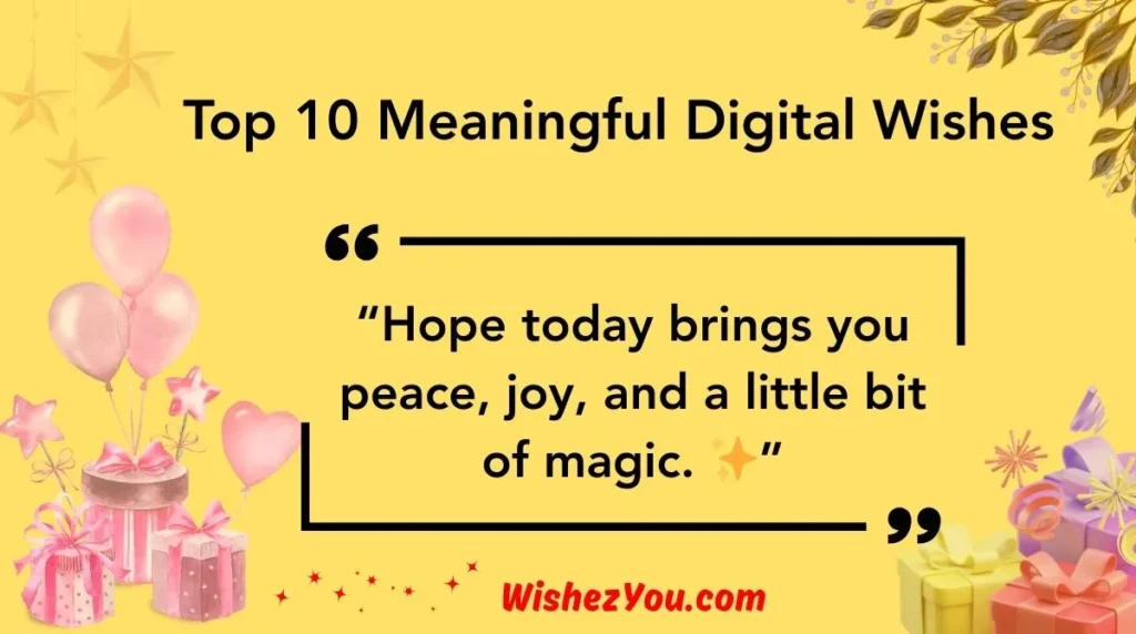 Top 10 Meaningful Digital Wishes
