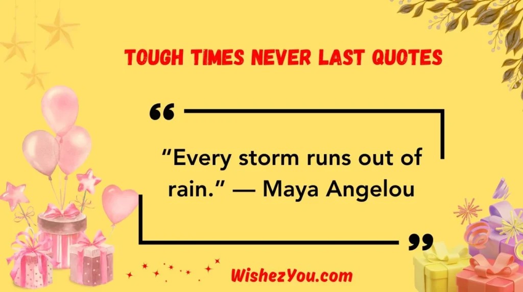 Tough Times Never Last Quotes