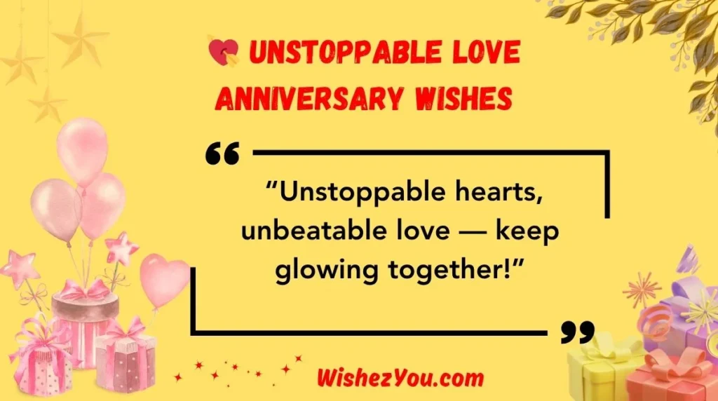 Unstoppable Love Anniversary Wishes