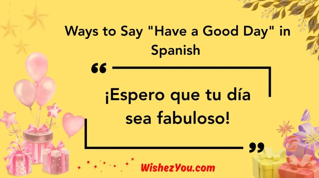 Ways to Say "Have a Good Day" in Spanish