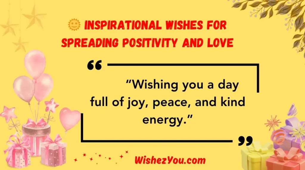 Inspirational Wishes for Spreading Positivity and Love