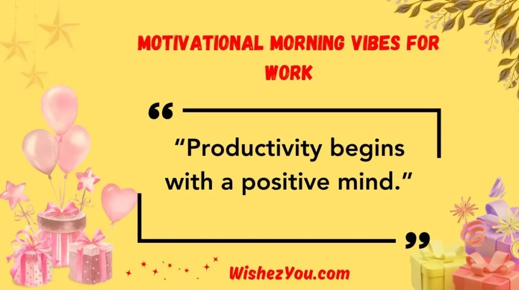  Motivational Morning Vibes for Work