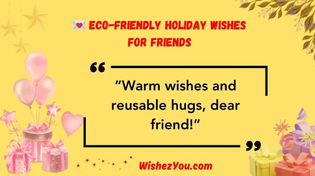  Eco-Friendly Holiday Wishes for Friends