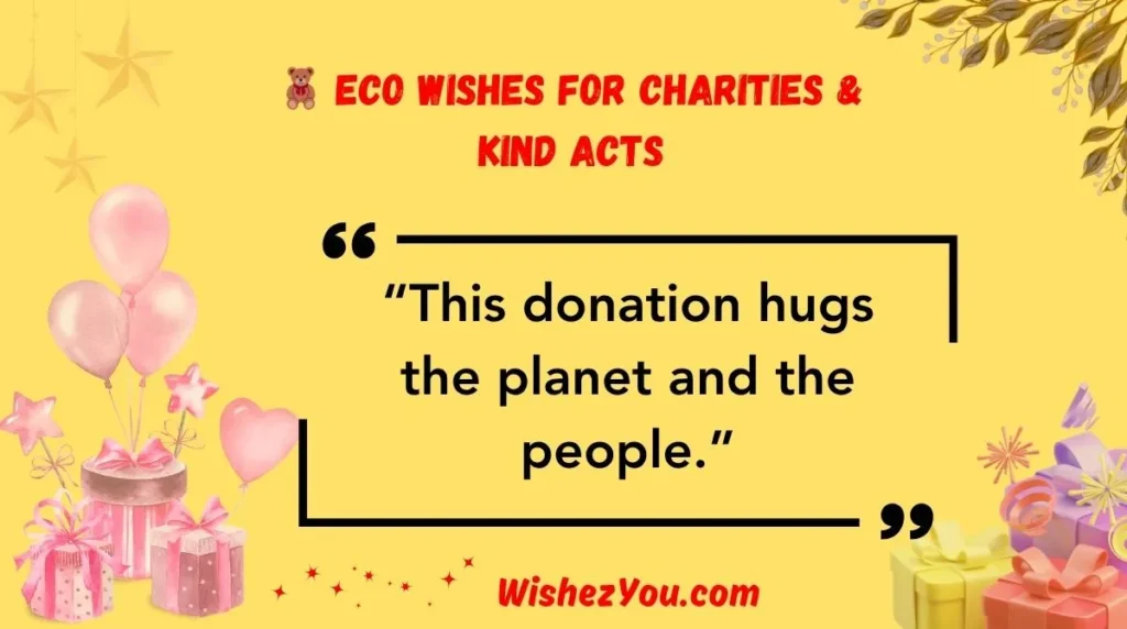  Eco Wishes for Charities & Kind Acts