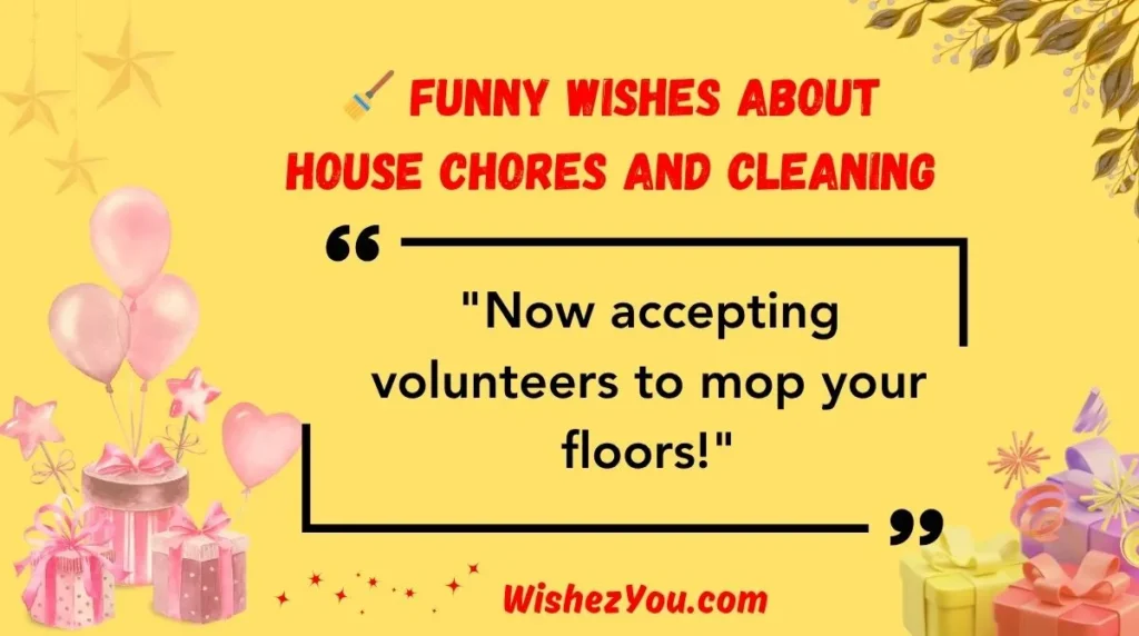  Funny Wishes About House Chores and Cleaning