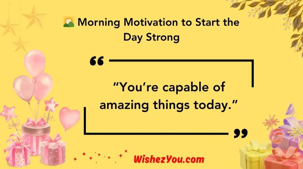  Morning Motivation to Start the Day Strong