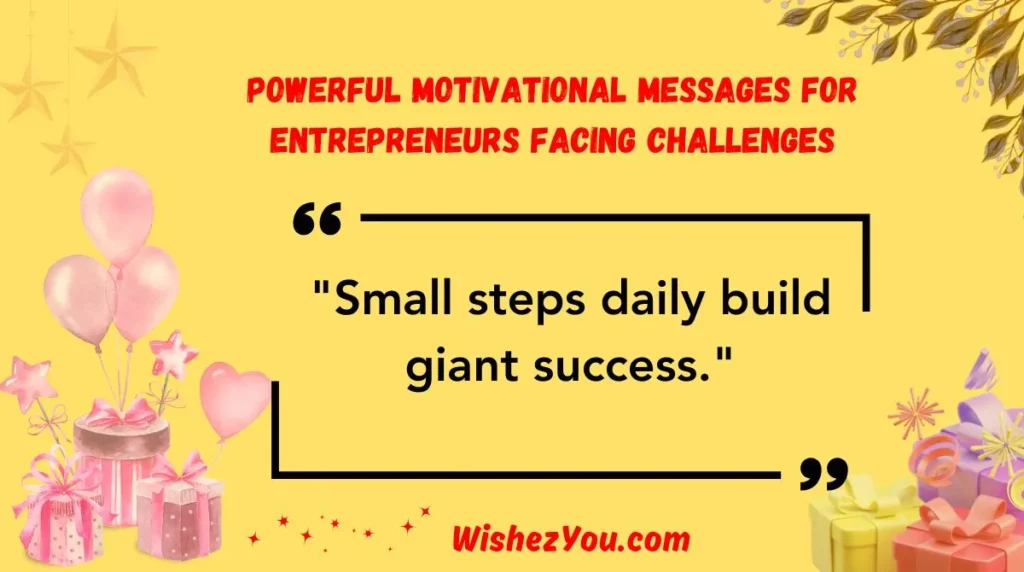 Powerful Motivational Messages for Entrepreneurs Facing Challenges