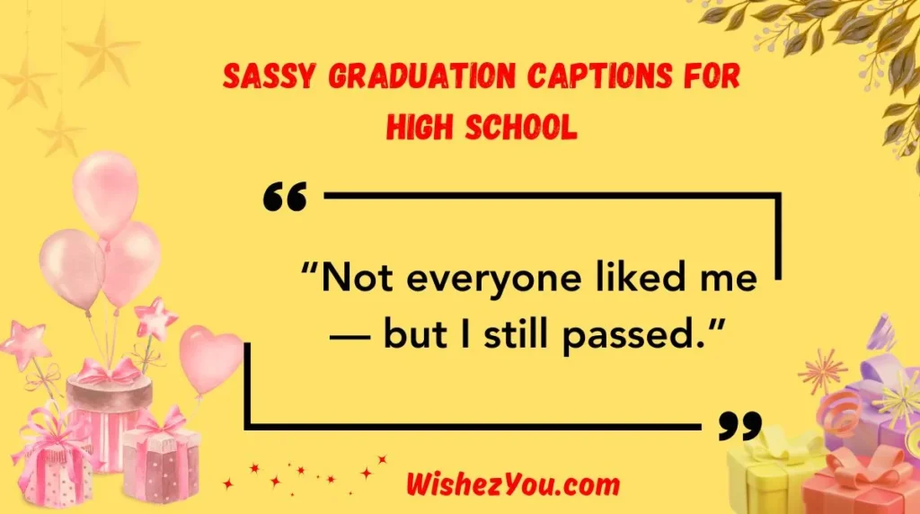 Sassy Graduation Captions for High School
